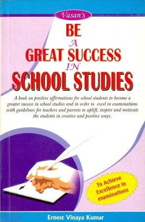 Be a Great Success in School Studies - To Achieve Excellence in Examinations