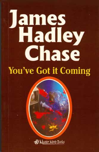 YOU HAVE GOT IT COMING -James Hadley Chase-- Used Book