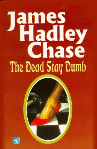 THE DEAD STAY DUMB - James Hadley Chase - Used Book