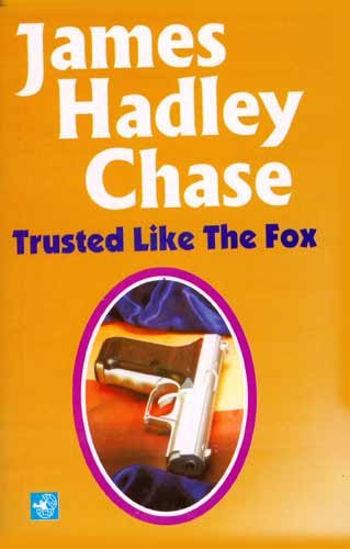 TRUSTED LIKE A FOX - James Hadley Chase -- Used Book