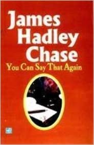 YOU CAN SAY THAT AGAIN - James Hadley Chase-- USED BOOK