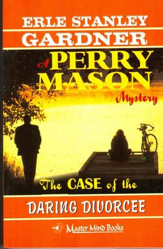 THE CASE OF THE DARING DIVORCEE - Erle Stanley Gardner