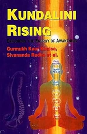 Kundalini Rising - Exploring the Energy of Awakening