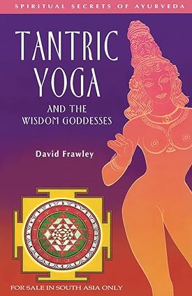 Tantric Yoga and the Wisdom Goddesses