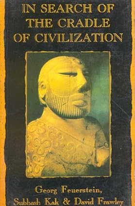 In Search of the Cradle of Civilization: New Insight on Ancient India