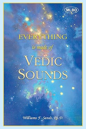 Everything Is Made of Vedic Sounds